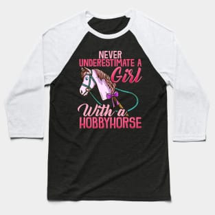 Never Underestimate A Girl With A Hobbyhorse product Baseball T-Shirt